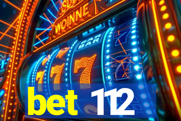 bet 112